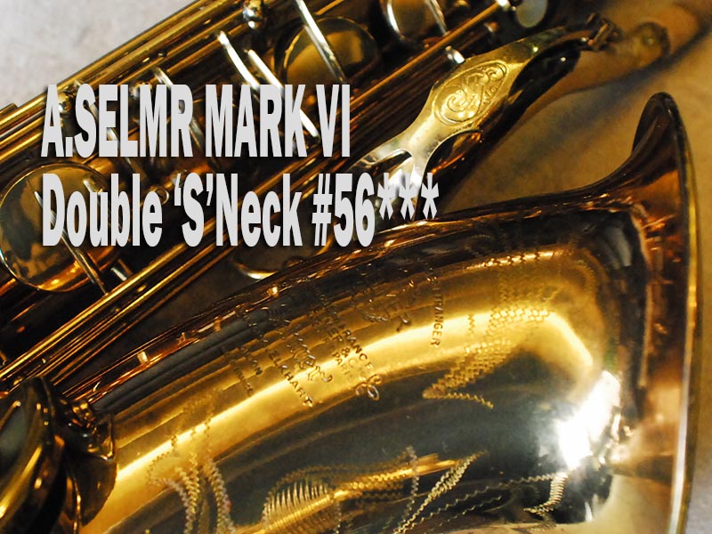 A.SELMER MARK VI　56千番台　DOUBLE S　Neck オリジナルラッカー　テナーサックス